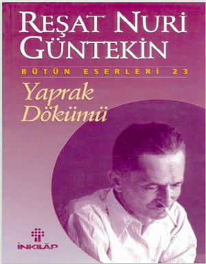 Reşat Nuri Güntekin - Yaprak Dökümü